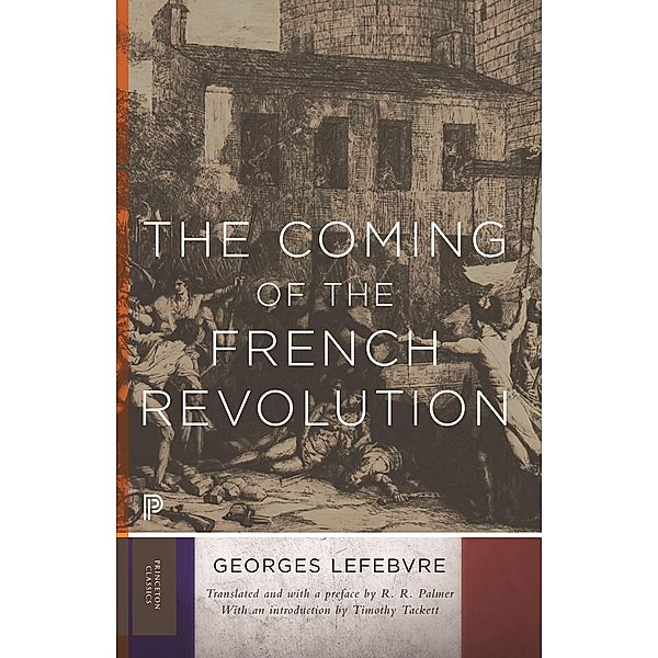 The Coming of the French Revolution / Princeton Classics Bd.19, Georges Lefebvre