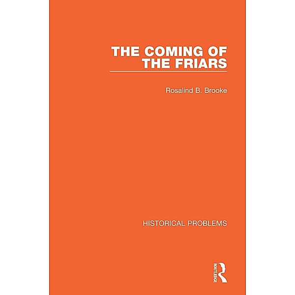 The Coming of the Friars, Rosalind B. Brooke