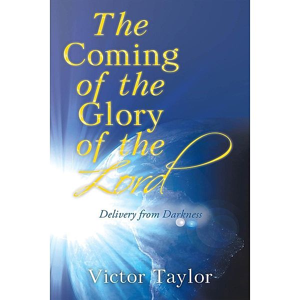 The Coming of the Glory of the Lord, Victor Taylor