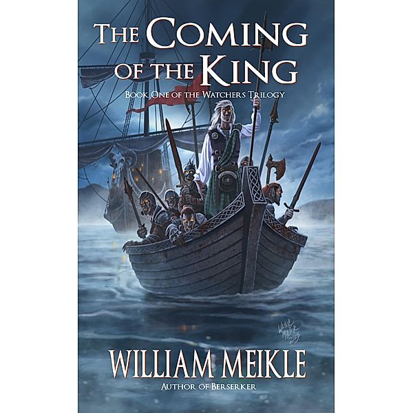 The Coming of the King (Watchers, #1) / Watchers, William Meikle