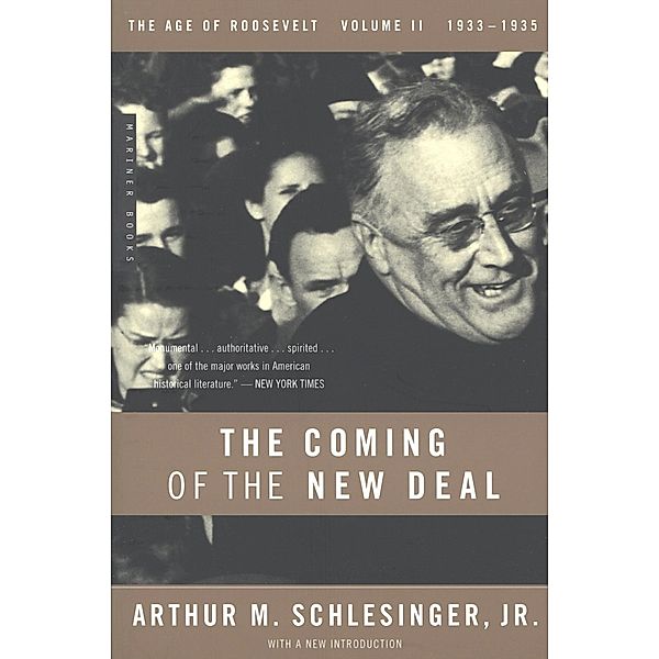 The Coming of the New Deal / The Age of Roosevelt, Arthur M. Schlesinger