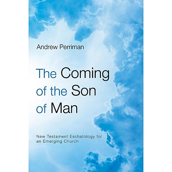 The Coming of the Son of Man, Andrew Perriman