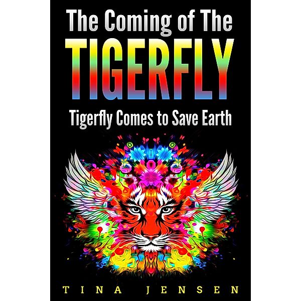 The Coming of the Tigerfly, Tina Jensen