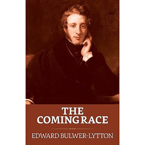 The Coming Race / True Sign Publishing House, Edward Bulwer-Lytton