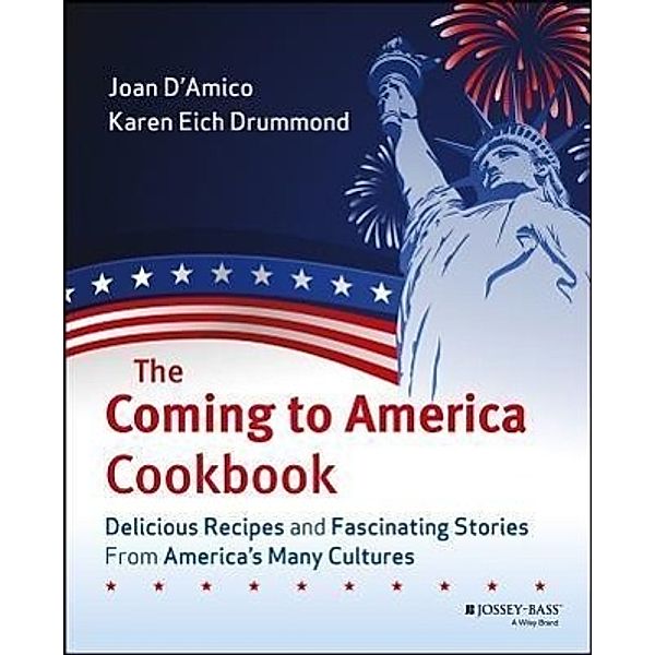 The Coming to America Cookbook, Joan D'Amico, Karen Eich Drummond