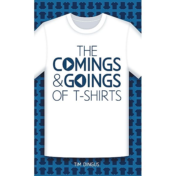 The Comings and Goings of T-Shirts, Tim Dingus