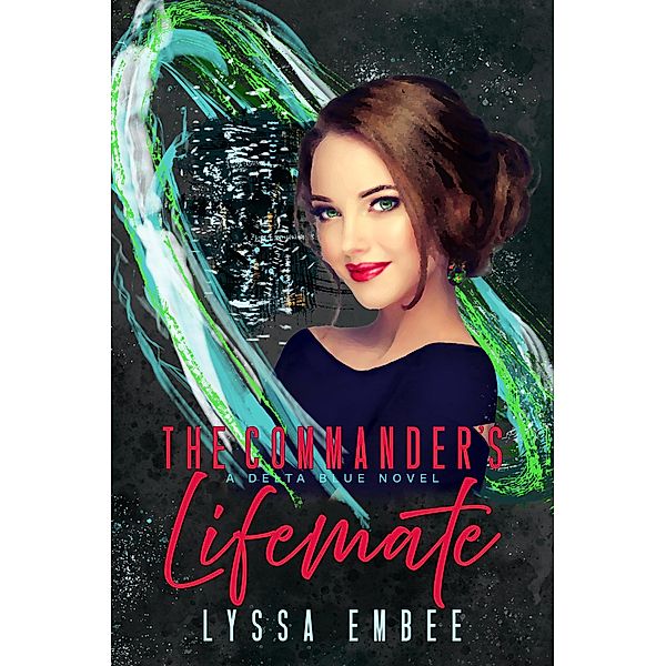 The Commander's Lifemate (A Delta Blue Novel) / Delta Blue, Lyssa Embee