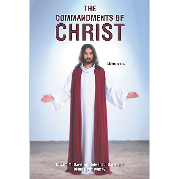 The Commandments of Christ, Edward M. Davis with Edward J. Davis, Diane Davis Dansby