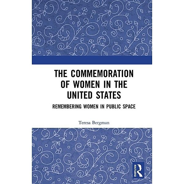 The Commemoration of Women in the United States, Teresa Bergman