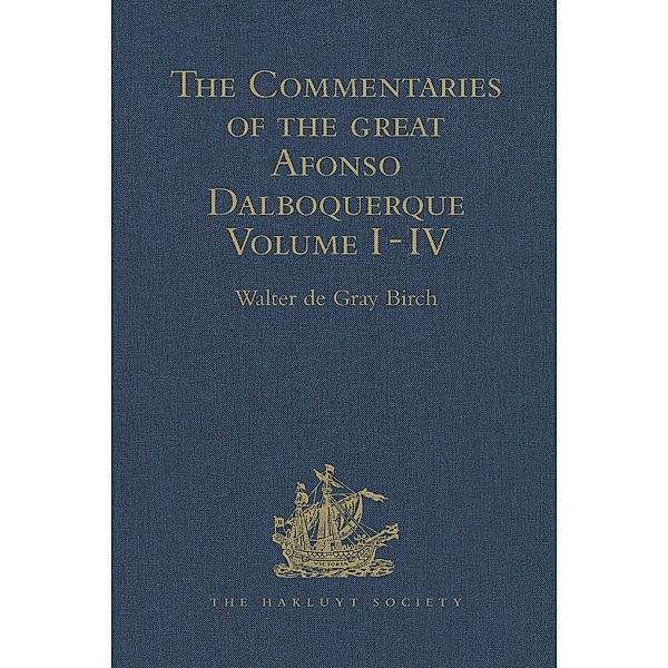 The Commentaries of the Great Afonso Dalboquerque, Second Viceroy of India, Walterdegray Birch