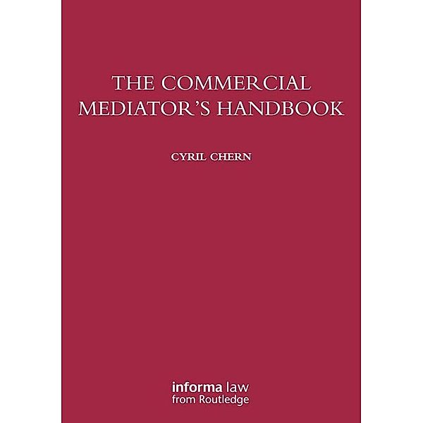 The Commercial Mediator's Handbook, Cyril Chern