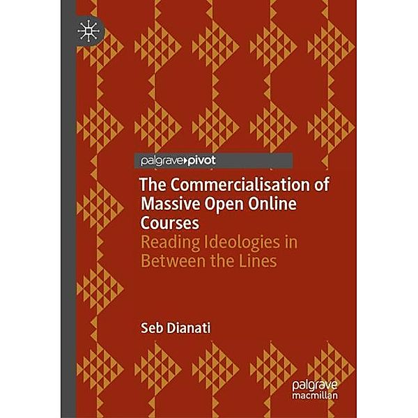 The Commercialisation of Massive Open Online Courses, Seb Dianati