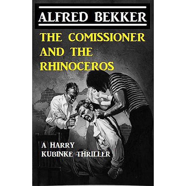 The Commissioner And The Rhinoceros, Alfred Bekker