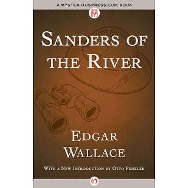 The Commissioner Sanders Stories: Sanders of the River, Edgar Wallace