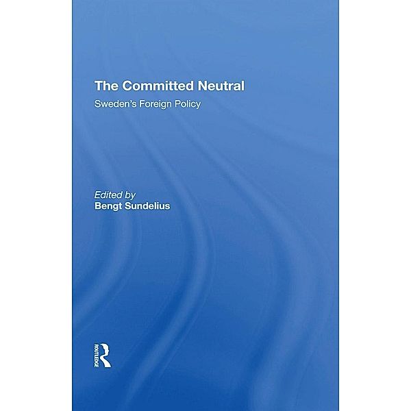 The Committed Neutral, Bengt A Sundelius