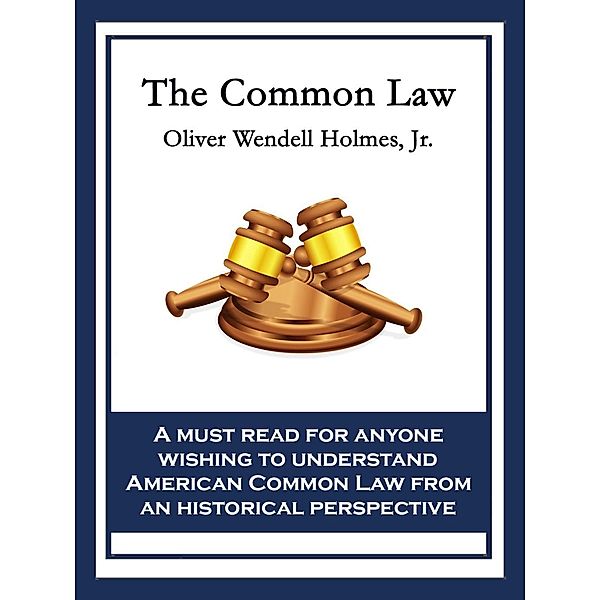 The Common Law, Jr. Oliver Wendell Holmes