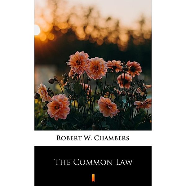 The Common Law, Robert W. Chambers