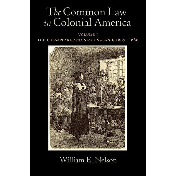 The Common Law in Colonial America, William E. Nelson