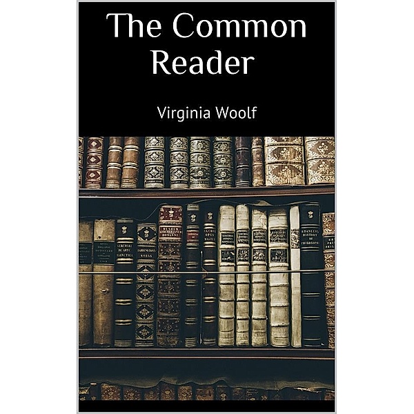 The Common Reader, Virginia Woolf
