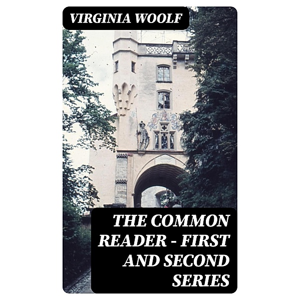 The Common Reader - First and Second Series, Virginia Woolf
