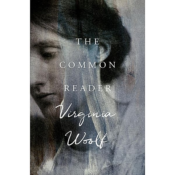 The Common Reader / The Common Reader, Virginia Woolf