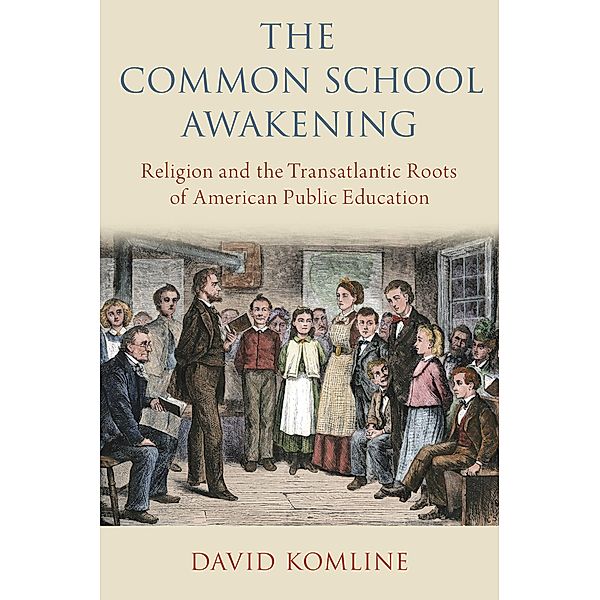 The Common School Awakening, David Komline