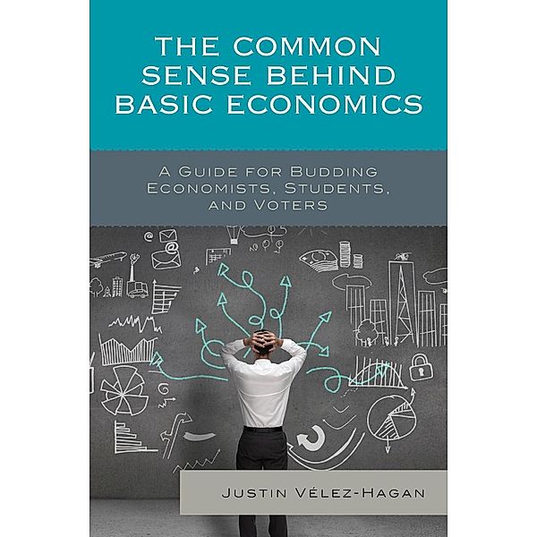 The Common Sense behind Basic Economics, Justin Vélez-Hagan