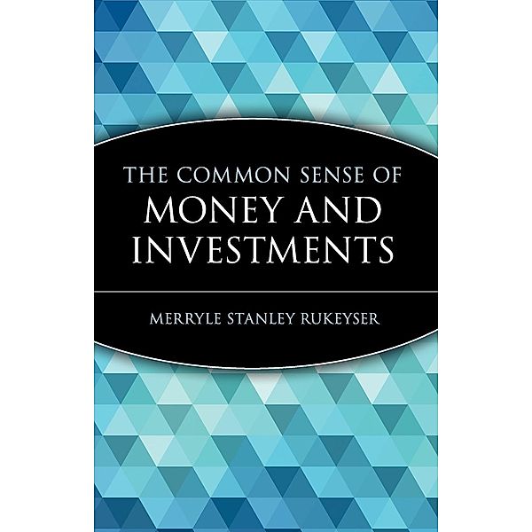 The Common Sense of Money and Investments, Merryle Stanley Rukeyser