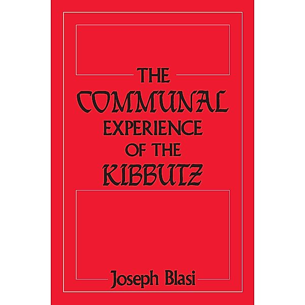 The Communal Experience of the Kibbutz, Joseph Blasi