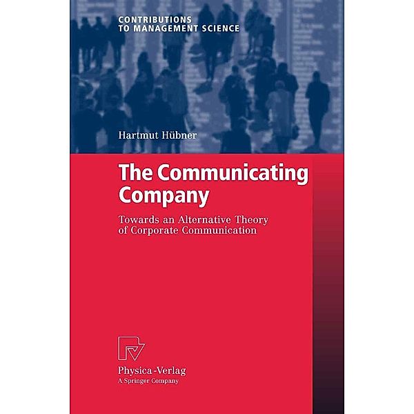 The Communicating Company / Contributions to Management Science, Hartmut Hübner