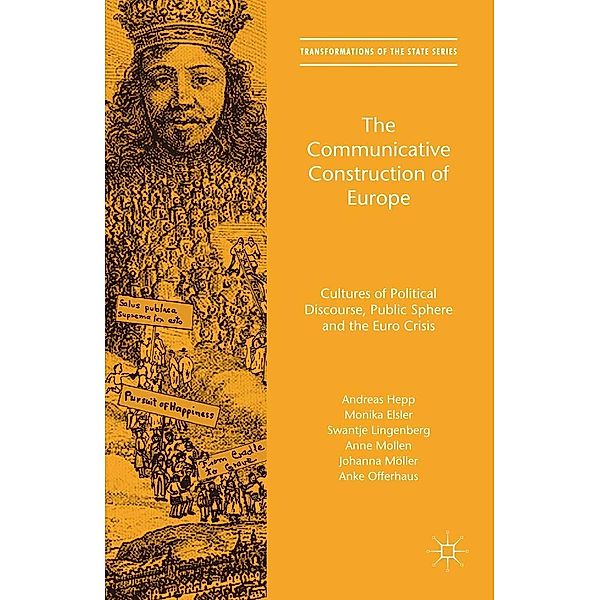 The Communicative Construction of Europe / Transformations of the State, Andreas Hepp, Monika Elsler, Swantje Lingenberg, Anne Mollen, Johanna Möller, Anke Offerhaus, Keith Sword, Kenneth A. Loparo, Dimitry V Pospielovsky