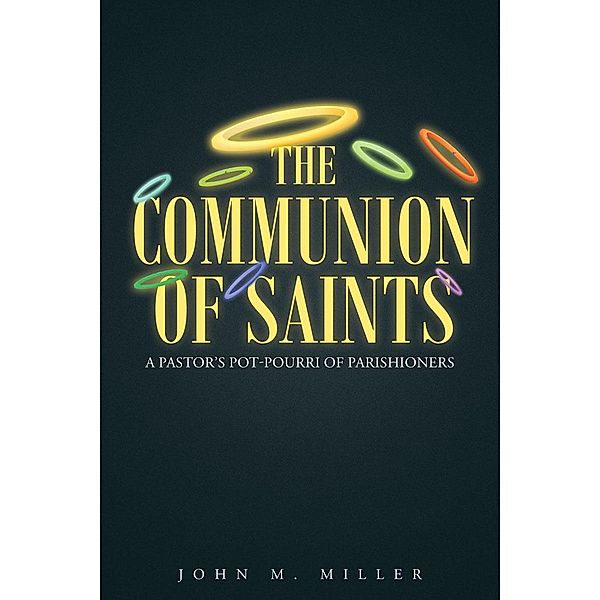 The Communion Of Saints, John M. Miller