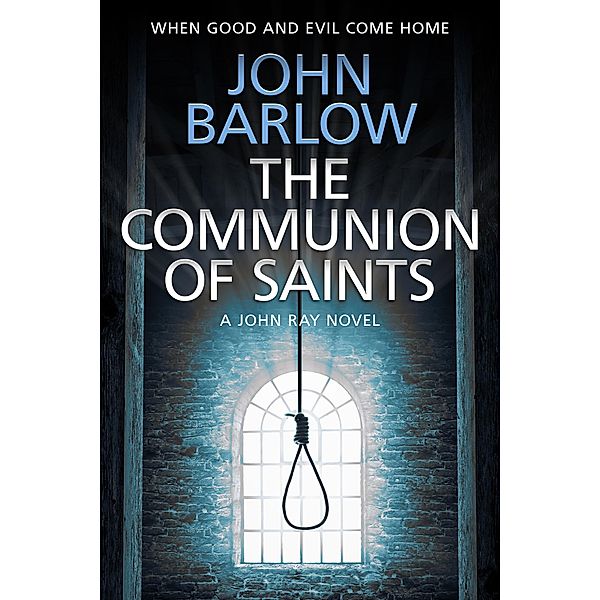 The Communion of Saints (John Ray / LS9 crime thrillers, #3) / John Ray / LS9 crime thrillers, John Barlow