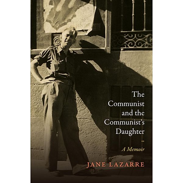 The Communist and the Communist¿s Daughter, Lazarre Jane Lazarre
