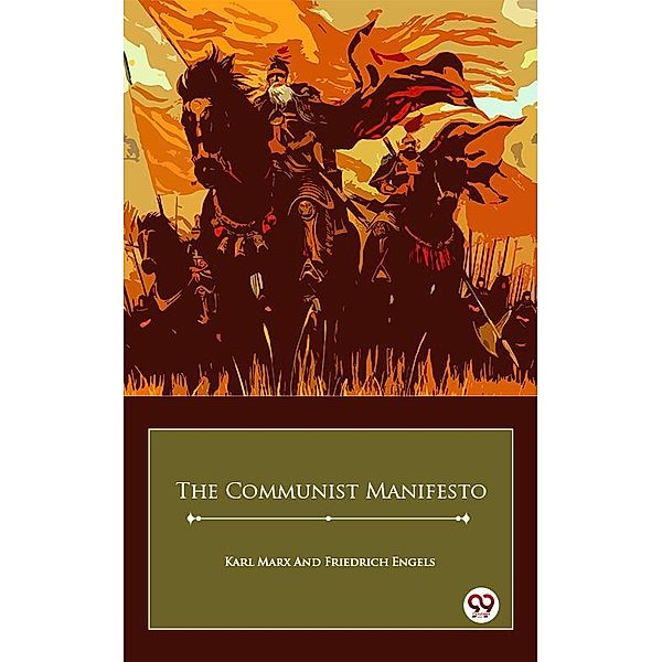 The Communist Manifesto, Karl Marx And Friedrich Engels