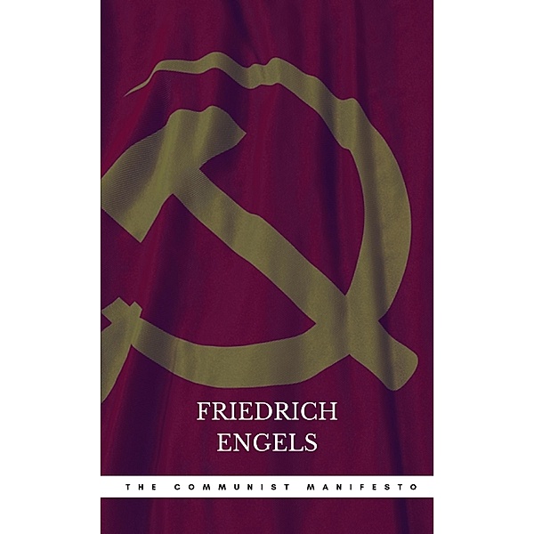 The Communist Manifesto by Marx, Karl, Engels, Friedrich New Edition [Paperback(1948)], Friedrich Engels