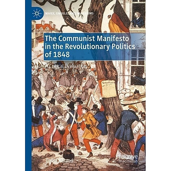 The Communist Manifesto in the Revolutionary Politics of 1848, David Ireland