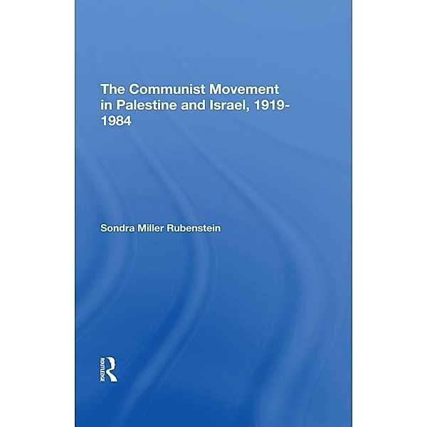 The Communist Movement In Palestine And Israel, 19191984, Sondra M Rubenstein