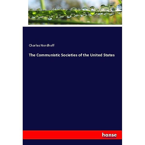 The Communistic Societies of the United States, Charles Nordhoff