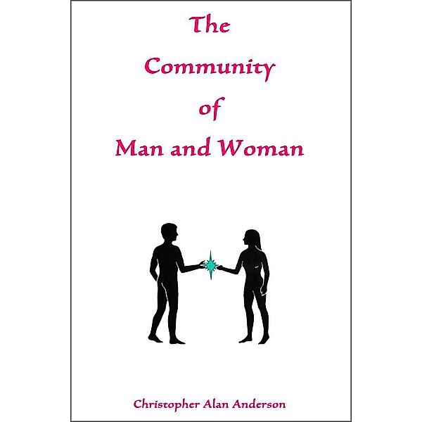 The Community of Man and Woman, Christopher Alan Anderson