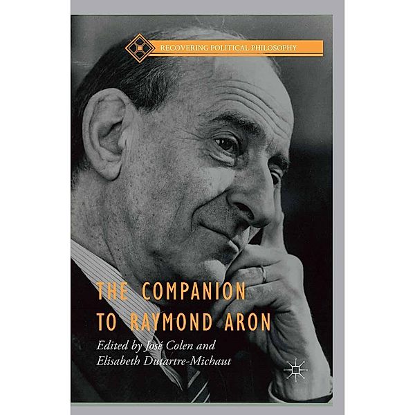 The Companion to Raymond Aron / Recovering Political Philosophy