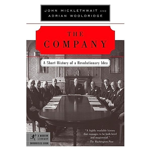 The Company / Modern Library Chronicles, John Micklethwait, Adrian Wooldridge