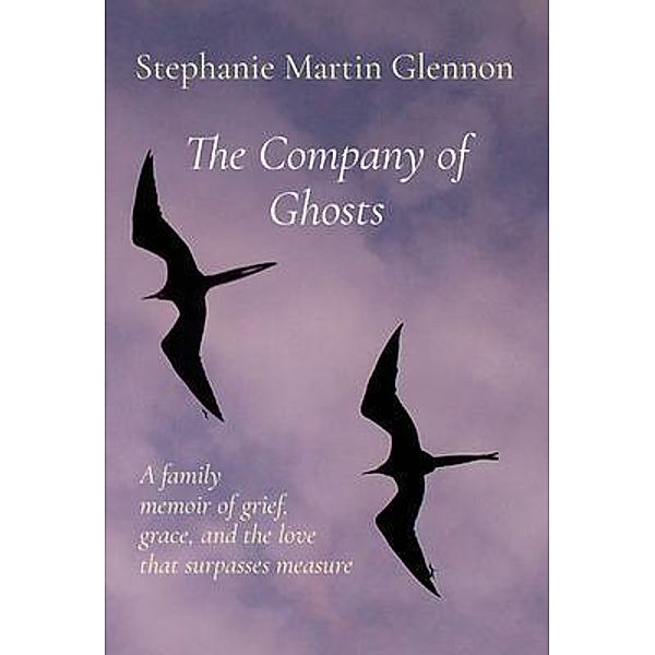 The Company of Ghosts, Stephanie Glennon