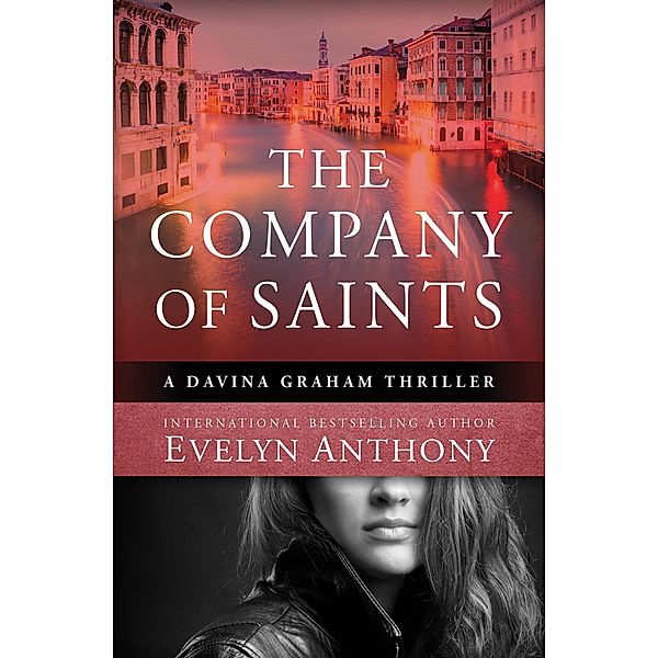 The Company of Saints / The Davina Graham Thrillers, Evelyn Anthony