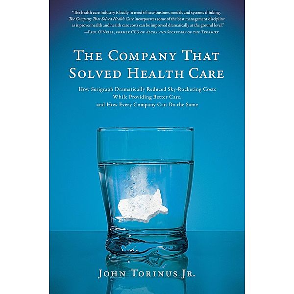 The Company That Solved Health Care, John Torinus