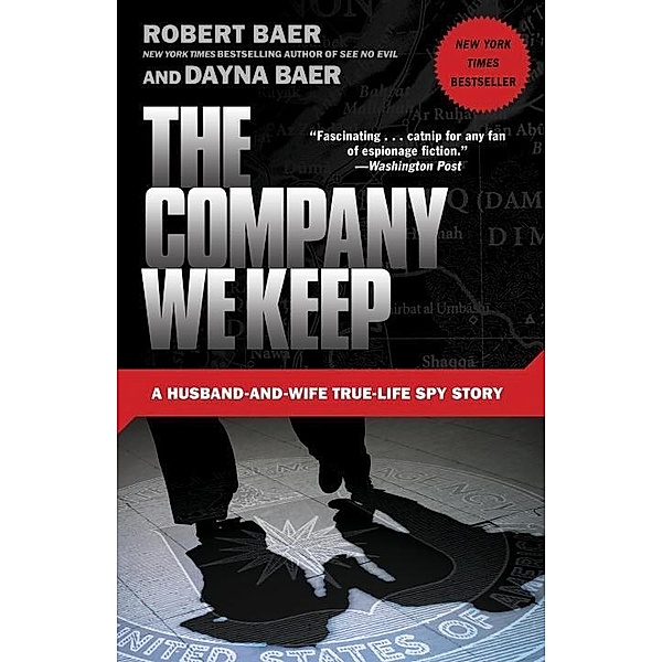 The Company We Keep, Robert Baer, Dayna Baer
