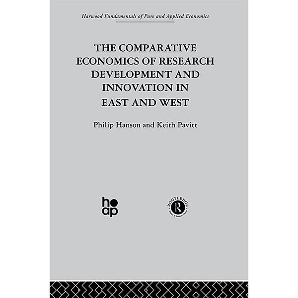 The Comparative Economics of Research Development and Innovation in East and West, Philip Hanson, P. Hanson, K. Pavitt