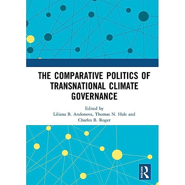 The Comparative Politics of Transnational Climate Governance