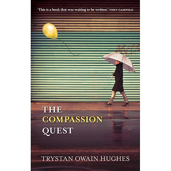 The Compassion Quest, Trystan Owain Hughes