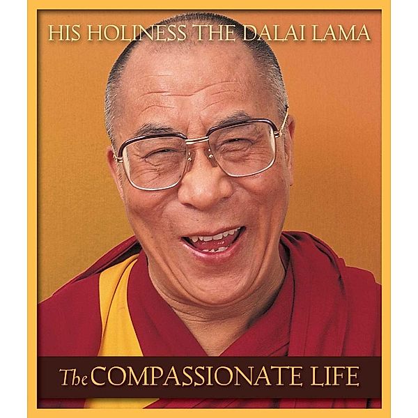 The Compassionate Life, Dalai Lama